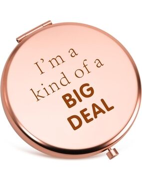 Rose Gold Compact Mirror with "I'm a kind of a BIG DEAL" Quote